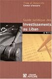 Guide juridique des investissements au Liban, 4e �dition