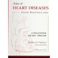 Atlas of Heart Disease: Congenital Heart Disease, Volume 12 (Atlas of Heart Diseases, V. 12) by Eugene Braunwald and Braunwald