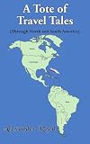 A Tote of Travel Tales: (Through North and South America)