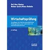 Wirtschaftspr�fung: Grundlagen des betriebswirtschaftlichen Pr�fungswesens nach nationalen und internationalen Normen