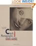 Czech Photographic Avant-Garde, 1918-1948