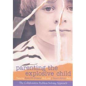 Parenting the Explosive Child: featuring Drs. Ross Greene and Stuart Ablon [VHS]