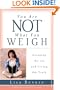 You Are Not What You Weigh: Escaping the Lie and Living the Truth