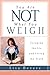 You Are Not What You Weigh: Escaping the Lie and Living the Truth (Inner Beauty Series)