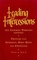 Leading Intercessions: Prayers for Sundays and Holy Days - Years A, B and C