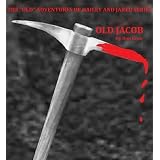 OLD JACOB (The "Old" Adventures of Hailey and Jared Series 1) ~ Bon Rose