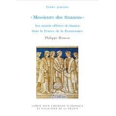Messieurs des finances: Les grands officiers de finance dans la France de la Renaissance