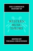 The Cambridge History of Western Music Theory (The Cambridge History of Music)