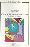 L'utopie de la sant� parfaite