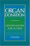 Review National Academies Press  / Organ Donation: Opportunities for Action