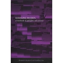 Managing Records: A Handbook of Principles and Practice