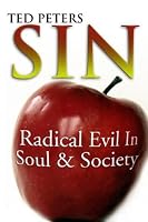 Sin: Radical Evil in Soul & Society