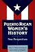 Puerto Rican Women's History: New Perspectives (Perspectives on Latin America & the Caribbean)