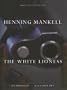 White Lioness (Kurt Wallander Mysteries)