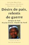 D�sirs de paix, relents de guerre : A...