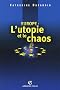 Europe : L'utopie et le chaos
