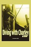 Diving with Charley at 0500
