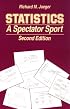 Statistics: A Spectator Sport (Written communication annual)