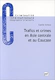 Revue Presses Universitaires de France - PUF  / Trafics et crimes en Asie centrale et au Caucase