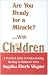 Book Are You Ready for a Miracle?... With Children: A Practical Guide to Understanding Healing in Children's Lives