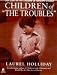 Children of the Troubles: Our Lives in the Crossfire of Northern Ireland