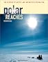 Polar Reaches: The History of Arctic and Antarctic Exploration