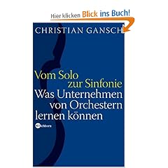 Vom Solo zur Sinfonie: Was Unternehmen von Orchestern lernen k�nnen