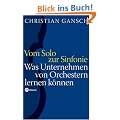 Vom Solo zur Sinfonie: Was Unternehmen von Orchestern lernen k�nnen