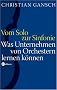 Vom Solo zur Sinfonie: Was Unternehmen von Orchestern lernen k�nnen