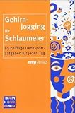 Gehirnjogging f&uuml;r Schlaumeier - 83 knifflige Denksportaufgaben f&uuml;r jeden Tag. - 