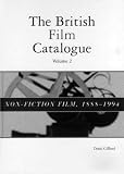 The British Film Catalogue: Non-fiction Film 1888-1994 Vol 2: Non-fiction Film 1888-1994 Vol 1