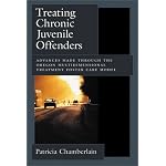 Treating Chronic Juvenile Offenders: Advances Made Through the Oregon Multidimensional Treatment Foster Care Model (Law and Public Policy: Psychology and the Social Sciences) book cover