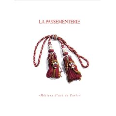 Passementerie 1993: Exposition pr�sent�e au Couvent des Cordeliers, 7 octobre-7 novembre 1993, � l'initiative de l'association "M�tiers d'art de ... Chambre syndicale des textiles d'ameublement
