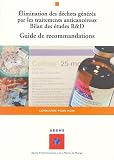 Elimination des d�chets g�n�r�s par les traitements anticanc�reux : Bilan des �tudes R&D, Guide de recommandations
