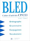 Bled, cahiers d'activit�s CP-CE1. Cycle 2, niveau 2