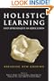 Holistic Learning And Spirituality In Education: Breaking New Ground