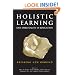 Holistic Learning And Spirituality In Education: Breaking New Ground