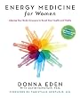 Energy Medicine for Women: Aligning Your Body's Energies to Boost Your Health and Vitality