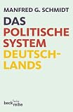 Das politische System Deutschlands: Institutionen, Willensbildung und Politikfelder