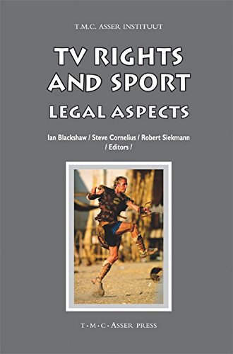 TV Rights and Sport: Legal Aspects (ASSER International Sports Law Series)