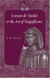 Lorenzo de' Medici and the Art of Magnificence (The Johns Hopkins Symposia in Comparative History)