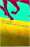 10 Moons And 13 Horses: Poems (Western Literature Series)