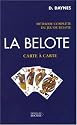 La belote, carte &agrave; carte. M&eacute;thode compl&egrave;te du jeu de belote