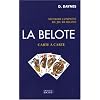 La belote, carte � carte. M�thode compl�te du jeu de belote
