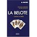 La belote, carte � carte. M�thode compl�te du jeu de belote
