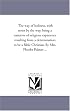 The way of holiness, with notes by the way; being a narrative of religious experience resulting from a determination to be a Bible Christian. By Mrs. Phoebe Palmer ...