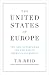 Book cover of The United States of Europe: The New Superpower and the End of American Supremacy.
