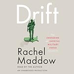 Drift: The Unmooring of American Military Power | Rachel Maddow