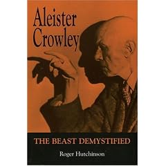 Aleister Crowley: The Beast Demystified