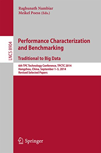Performance Characterization and Benchmarking. 
Traditional to Big Data: 6th TPC Technology Conference, TPCTC 2014, Hangzhou, China, September 1--5, 2014. ... Papers (Lecture Notes in Computer Science)